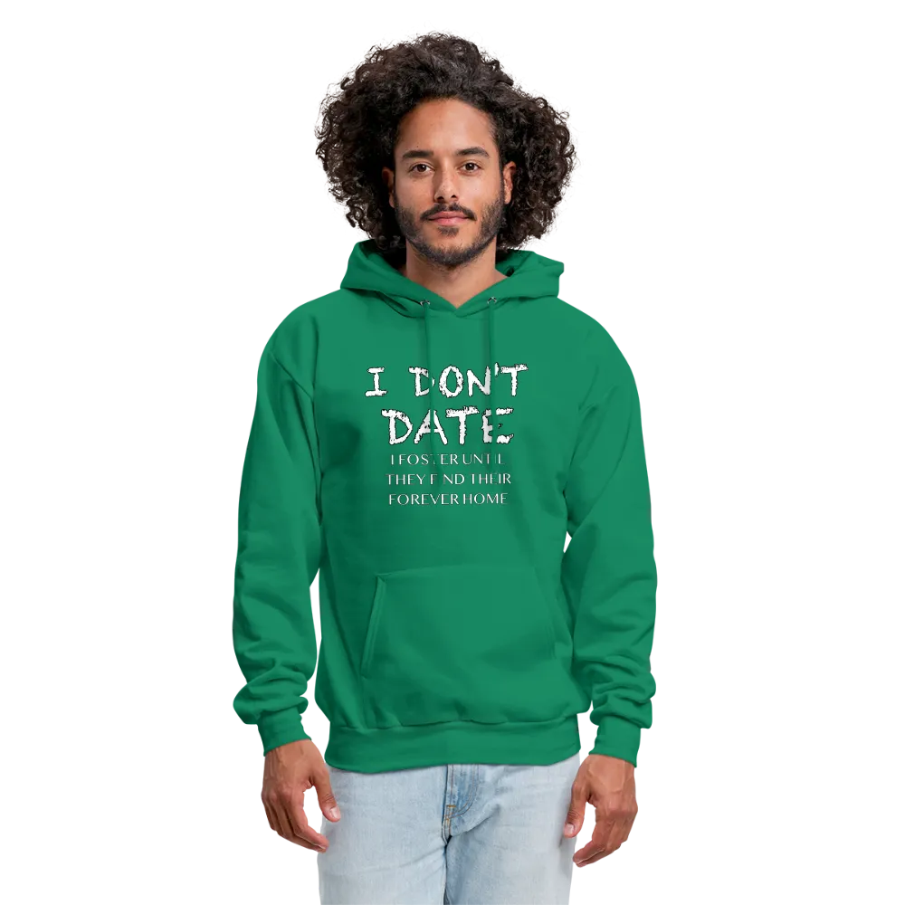 I Don't Date, I Foster Hoodie (Funny Dating Humor)