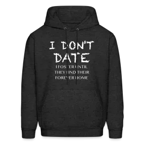 I Don't Date, I Foster Hoodie (Funny Dating Humor)