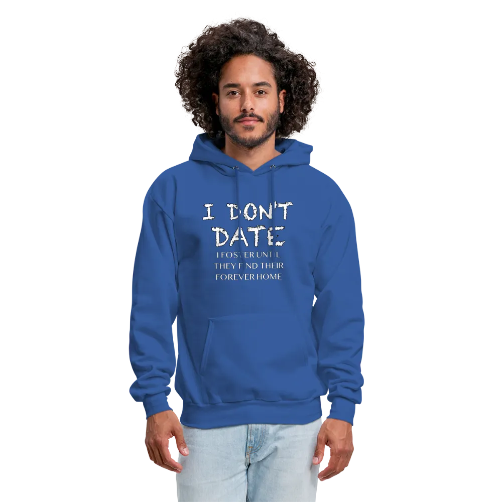 I Don't Date, I Foster Hoodie (Funny Dating Humor)