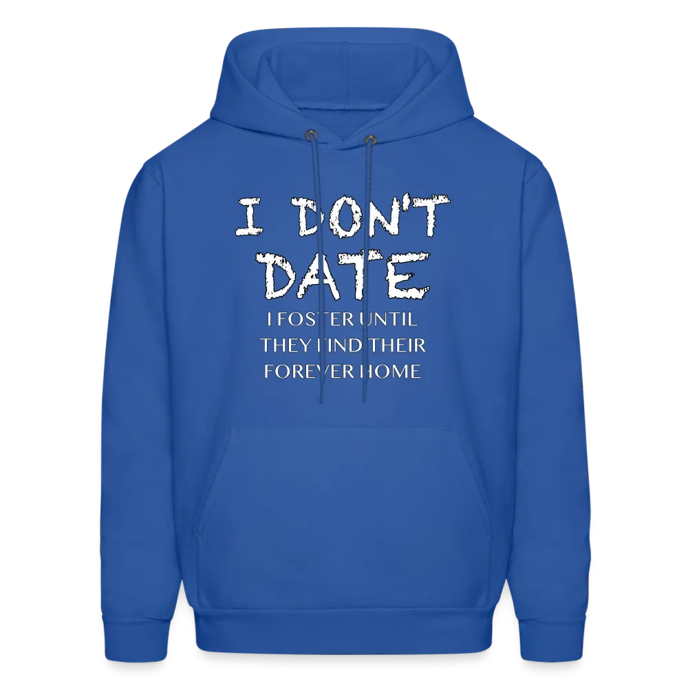 I Don't Date, I Foster Hoodie (Funny Dating Humor)