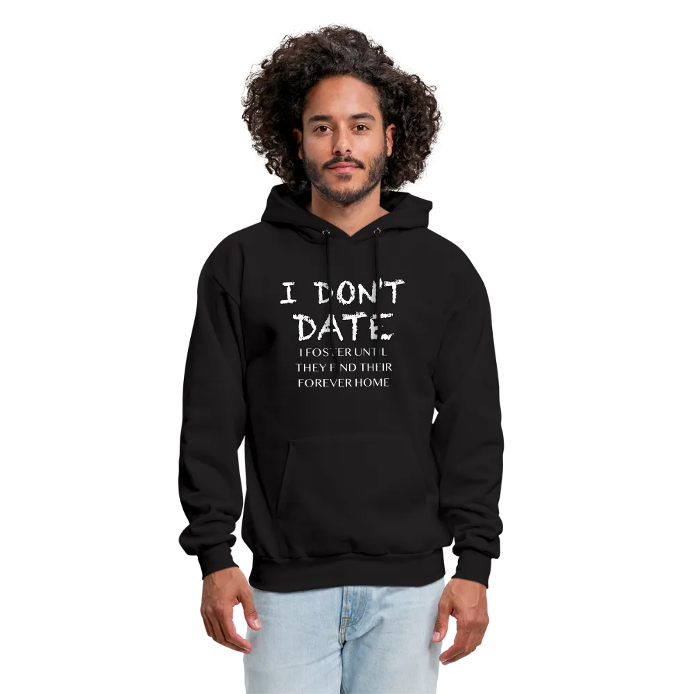 I Don't Date, I Foster Hoodie (Funny Dating Humor)