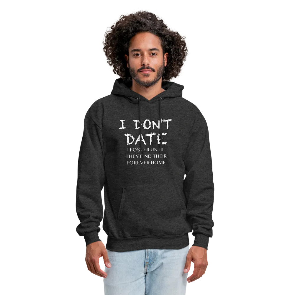 I Don't Date, I Foster Hoodie (Funny Dating Humor)