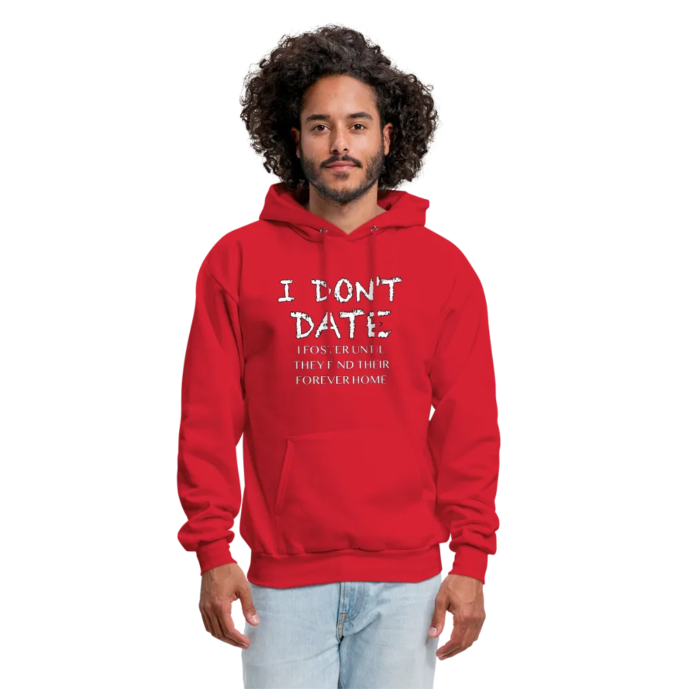 I Don't Date, I Foster Hoodie (Funny Dating Humor)