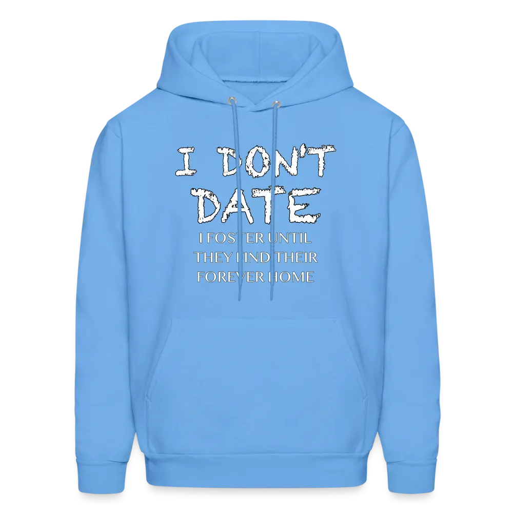 I Don't Date, I Foster Hoodie (Funny Dating Humor)