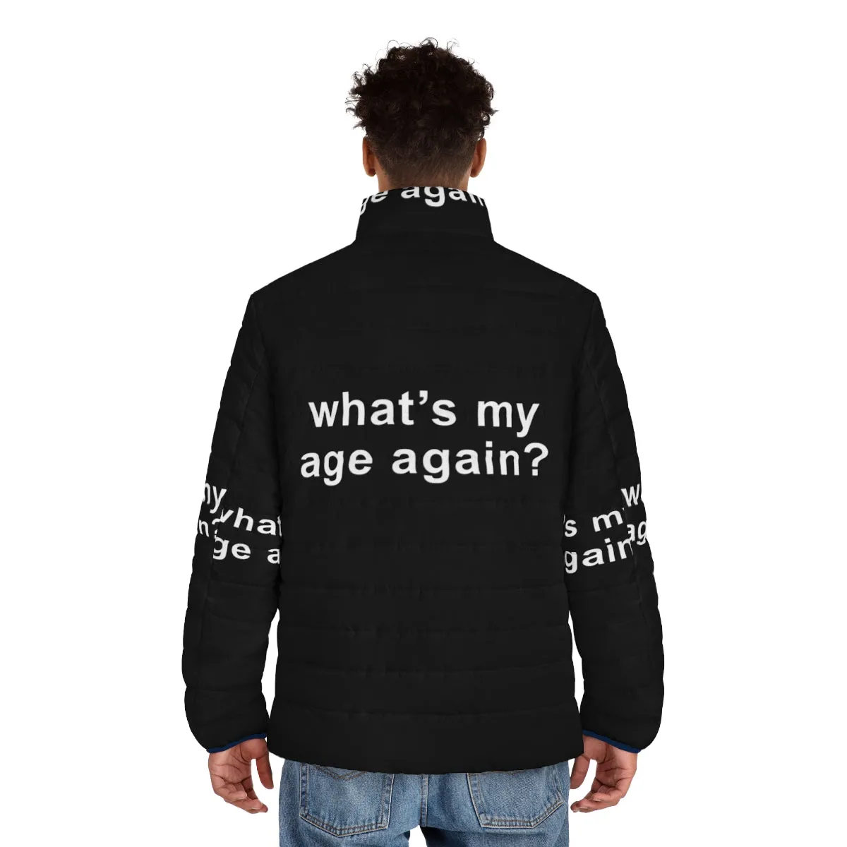 "What's My Age Again?" Puffer Jacket - Age Quote & Music Lover Design