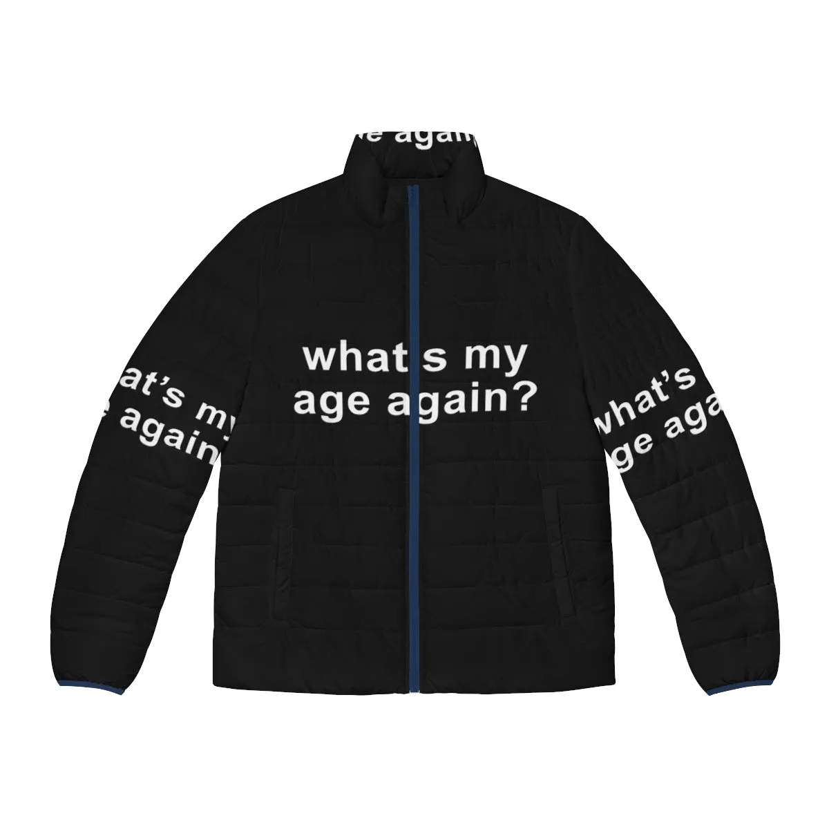 "What's My Age Again?" Puffer Jacket - Age Quote & Music Lover Design