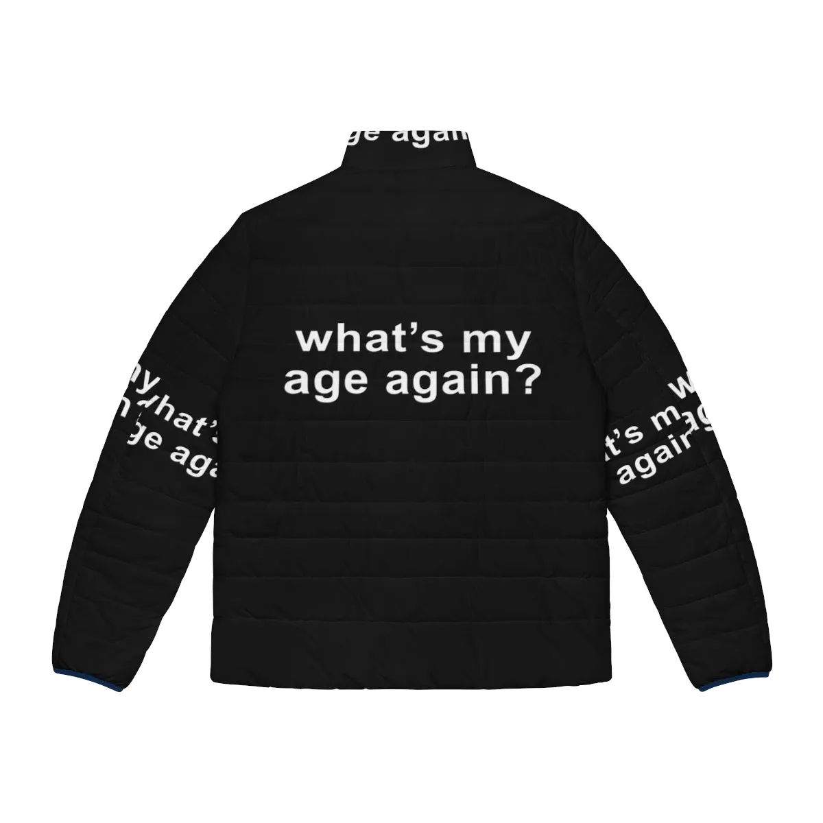 "What's My Age Again?" Puffer Jacket - Age Quote & Music Lover Design