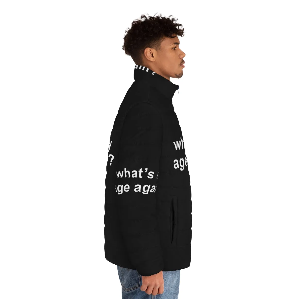 "What's My Age Again?" Puffer Jacket - Age Quote & Music Lover Design